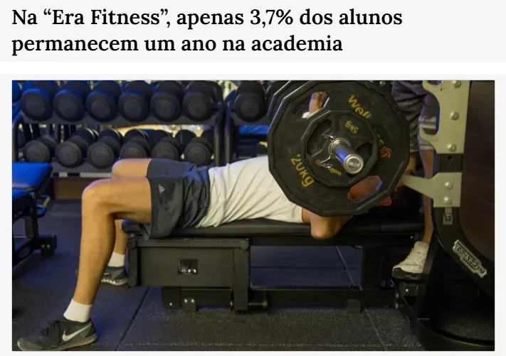 Matéria da Gazeta do Povo: “Na ‘Era Fitness’, apenas 3,7% dos alunos permanecem um ano na academia”.