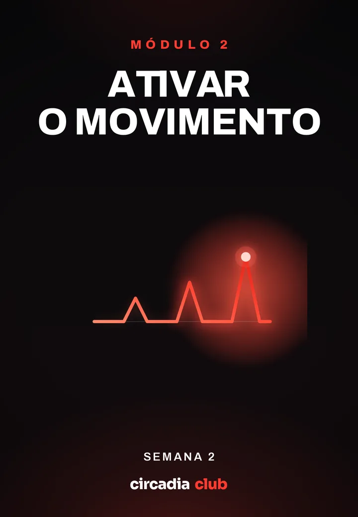 Módulo 2 · Ativar o movimento — semana 2